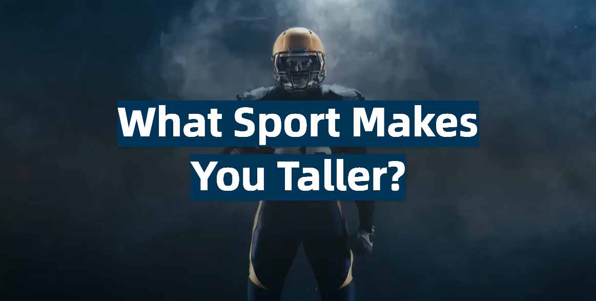 What Sport Makes You Taller?