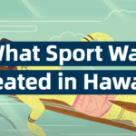 What Sport Was Created in Hawaii?