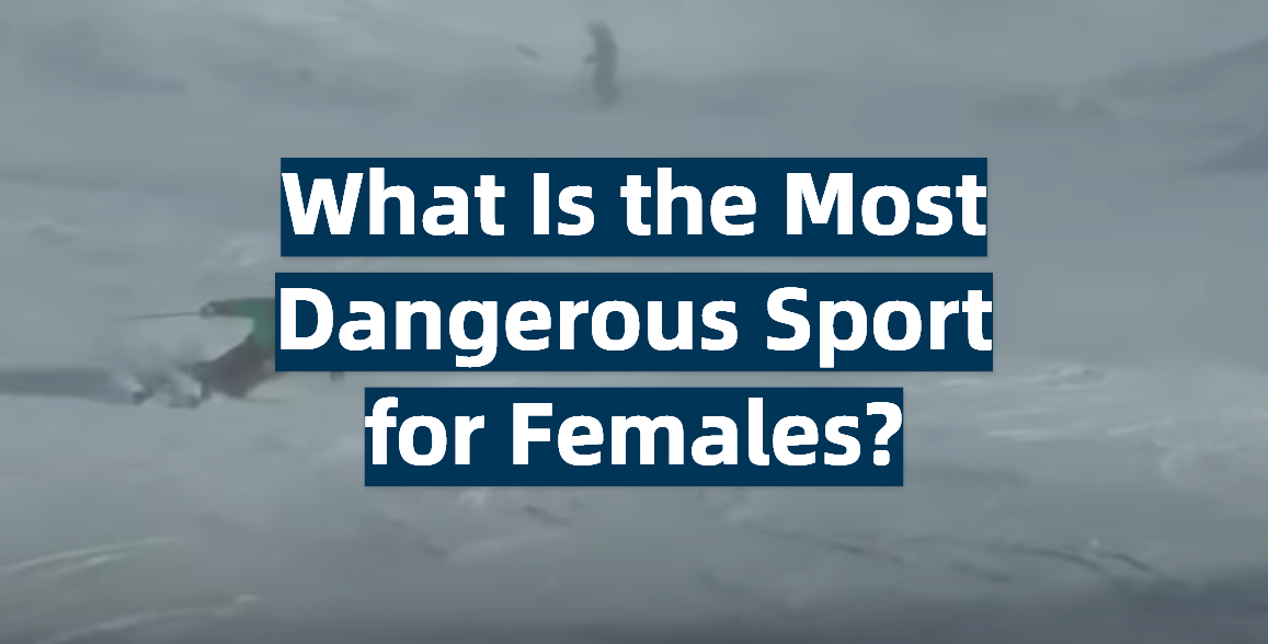 What Is the Most Dangerous Sport for Females?