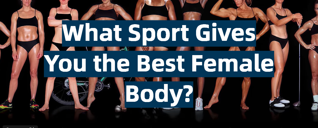 What Sport Gives You the Best Female Body?
