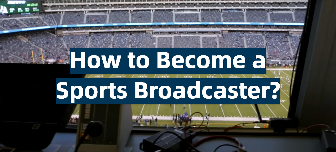 How to Become a Sports Broadcaster?
