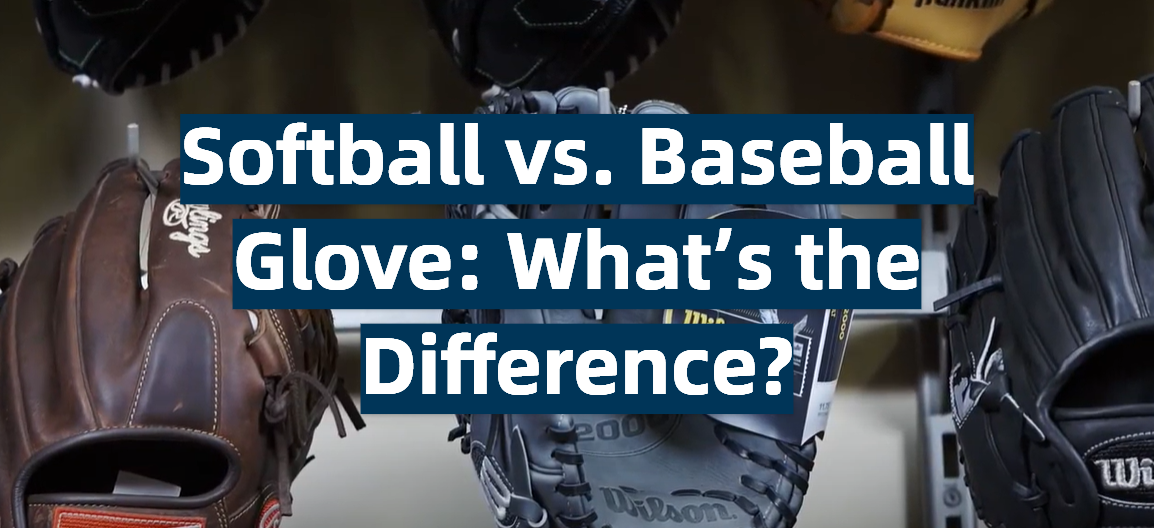 Softball vs. Baseball Glove: What’s the Difference?