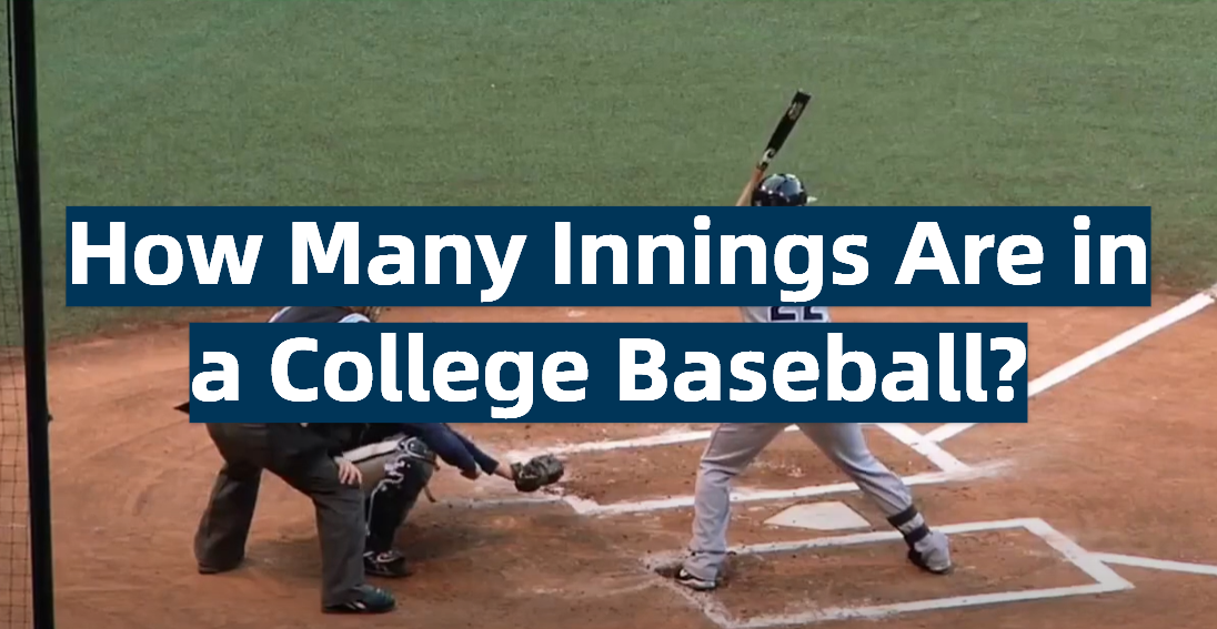 How Many Innings Are in a College Baseball?