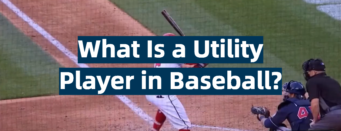 What Is a Utility Player in Baseball?